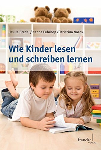Wie Kinder lesen und schreiben lernen von A. Francke Verlag